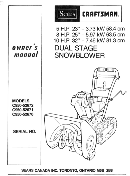 C950-52670 C950-52671 C950-52672 Manual for Craftsman 23", 25" & 32" Dual Stage Snowblower
